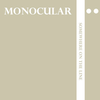 Monocular - Somewhere On The Line