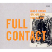 Humair, Daniel - Full Contact (feat. Joachim Kuhn & Tony Malaby)