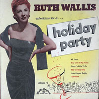 Ruth Wallis - Holiday Party