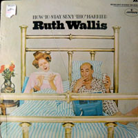 Ruth Wallis - How To Stay Sexy Tho' Married