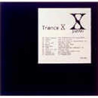 X-Japan - Trance X