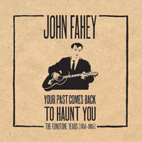 Fahey, John - The Fonotone Years, 1958-1965: Your Past Comes Back. To Haunt You (CD 2)
