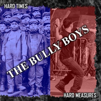 Bully Boys - Hard Times, Hard Measures