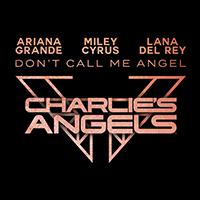Ariana Grande - Don't Call Me Angel (Charlie's Angels) (Single) 