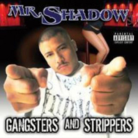 Mr. Shadow - Gangsters And Strippers