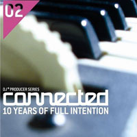 Full Intention - Connected - 10 Years Of Full Intention (CD 1)
