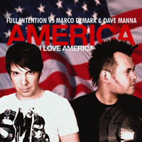 Full Intention - Full Intention vs. Marco Demark & Dave Manna - America (I Love America) [EP]