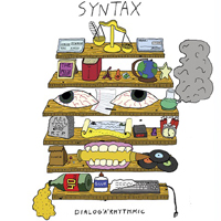 Syntax (USA) - Dialog'a'Rhythmic