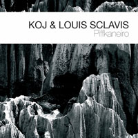 Louis Sclavis - KOJ & Louis Sclavis - Piffkaneiro
