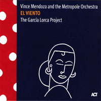 Mendoza, Vince - El Viento (The Garcia Lorca Project)