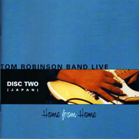 Robinson, Tom - Home From Home (CD 2: Japan)