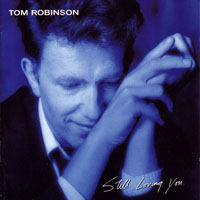 Robinson, Tom - Still Loving You