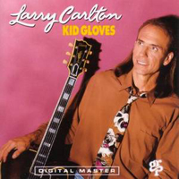 Larry Carlton - Kid Gloves