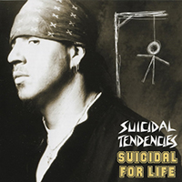 Suicidal Tendencies - Suicidal For Life (Germany Edition, Remastered 2008)