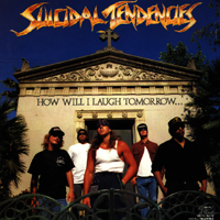 Suicidal Tendencies - How Will I Laugh Tomorrow When I Can't Even Smile Today