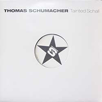 Thomas Schumacher - Tainted Schall (Single, Germany edition)