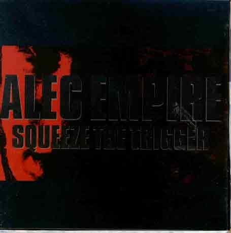 Alec Empire - Squeeze The Trigger (CD 1)