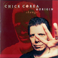 Chick Corea - Chick Corea & Origin - Change