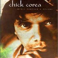 Chick Corea - Music Forever and Beyond: The Selected Works of Chick Corea (CD 1)