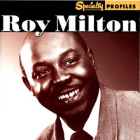 Milton, Roy - Specialty Profiles