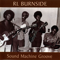 R.L. Burnside - Sound Machine Groove