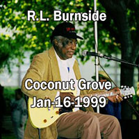 R.L. Burnside - 1999.01.16 - Coconut Grove