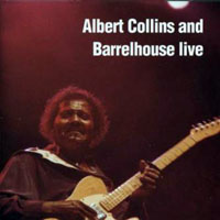 Albert Collins - Albert Collins & Barrelhouse Chuck - Live (split)