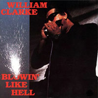Clarke, William - Blowin' Like Hell