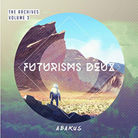 Abakus - The Archives Vol 3. Futurisms Deux