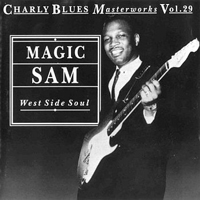 Magic Sam - West Side Soul (Charly Blues Masterworks, Vol. 29)