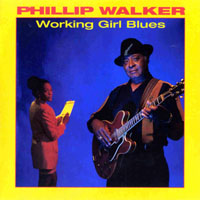Walker, Phillip - Working Girl Blues