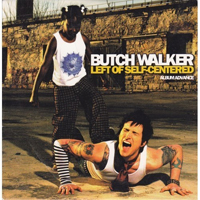 Butch Walker - Left Of Self-Centered