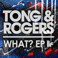 Tong, Pete - Pete Tong & Paul Rogers - What? (EP) (split)