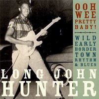 Long John Hunter - Ooh Wee Pretty Baby
