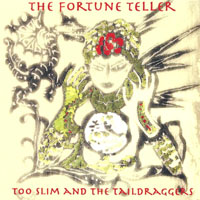 Too Slim and The Taildraggers - The Fortune Teller