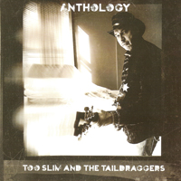 Too Slim and The Taildraggers - Anthology (CD 1)