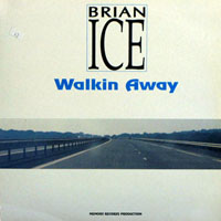 Brian Ice - Walkin' Away