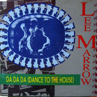 Lee Marrow - Da Da Da (Dance To The House)