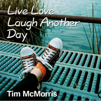 McMorris, Tim - Live Love Laugh Another Day - Single