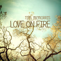 McMorris, Tim - Love on Fire - Single
