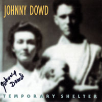 Dowd, Johnny  - Temporary Shelter