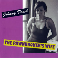 Dowd, Johnny  - The Pawnbroker's Wife