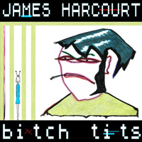 Harcourt, James - Bitch Tits (EP)