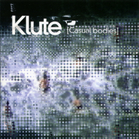 Klute (GBR) - Casual Bodies (CD 2)