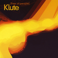 Klute (GBR) - Fear Of People