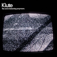 Klute (GBR) - No One's Listening Anymore (CD 1)