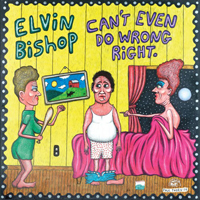 Bishop, Elvin - Can't Even Do Wrong Right
