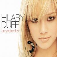 Hilary Duff - So Yesterday (Single)