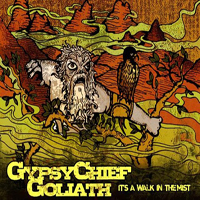 Gypsy Chief Goliath - It's A Walk In The Mist