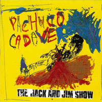 Jimmy Carl Black - Jack And Jim Show - Pachuco Cadaver